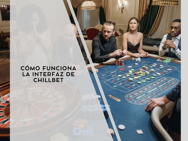 Cómo funciona la interfaz de Chillbet