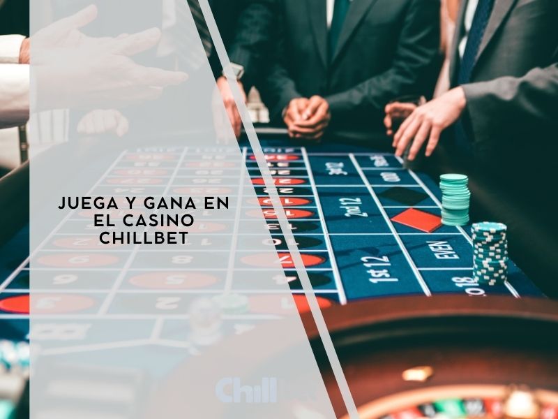Juega y gana en el casino Chillbet