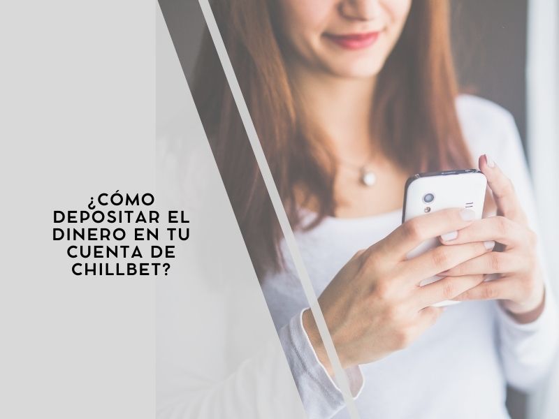 ¿Cómo depositar el dinero en tu cuenta de Chillbet?