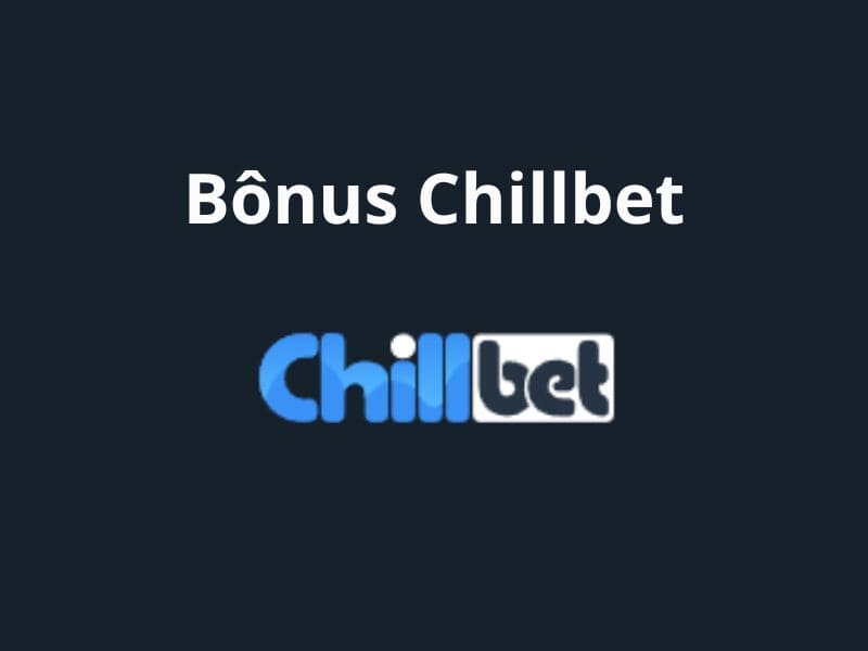 Aproveite os Bônus Chillbet