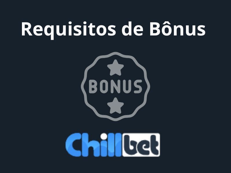Requisitos para usar os Bônus na Chillbet